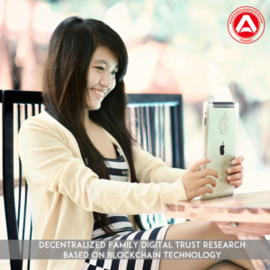 Decentralized Family Digital Trust Research Based on Blockchain Technology